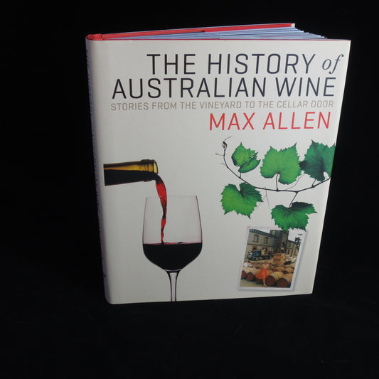 The History of Australian Wine - Max Allen (Hardback)